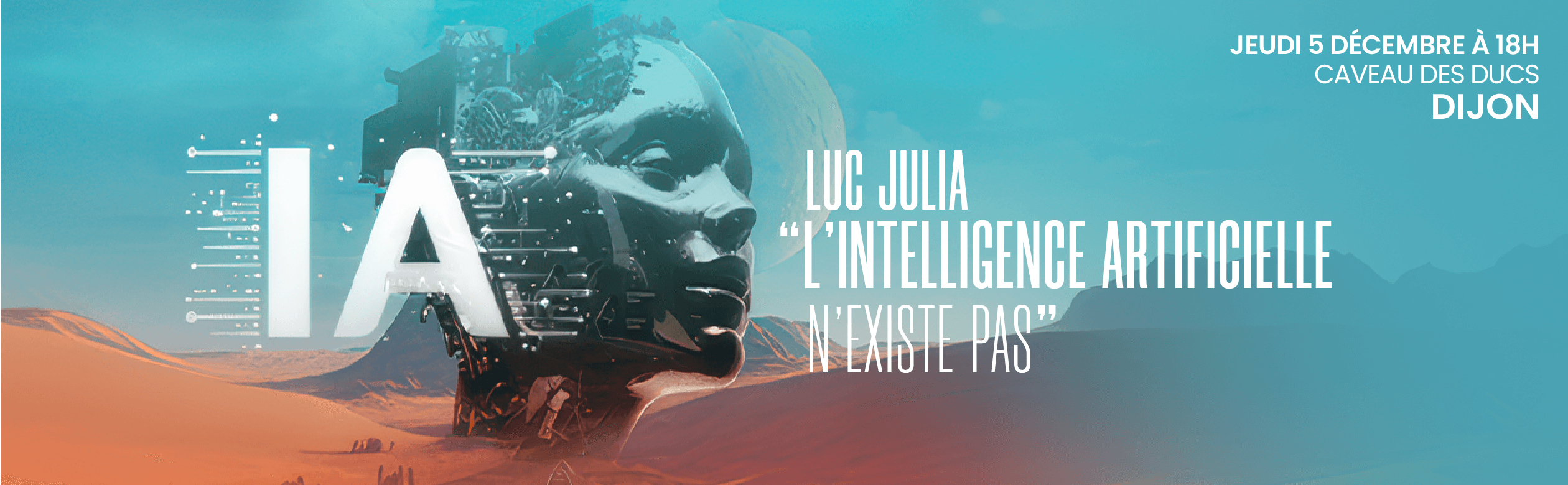 ASSISTEZ À LA CONFÉRENCE IA PAR LUC JULIA LE 5 DÉCEMBRE À DIJON