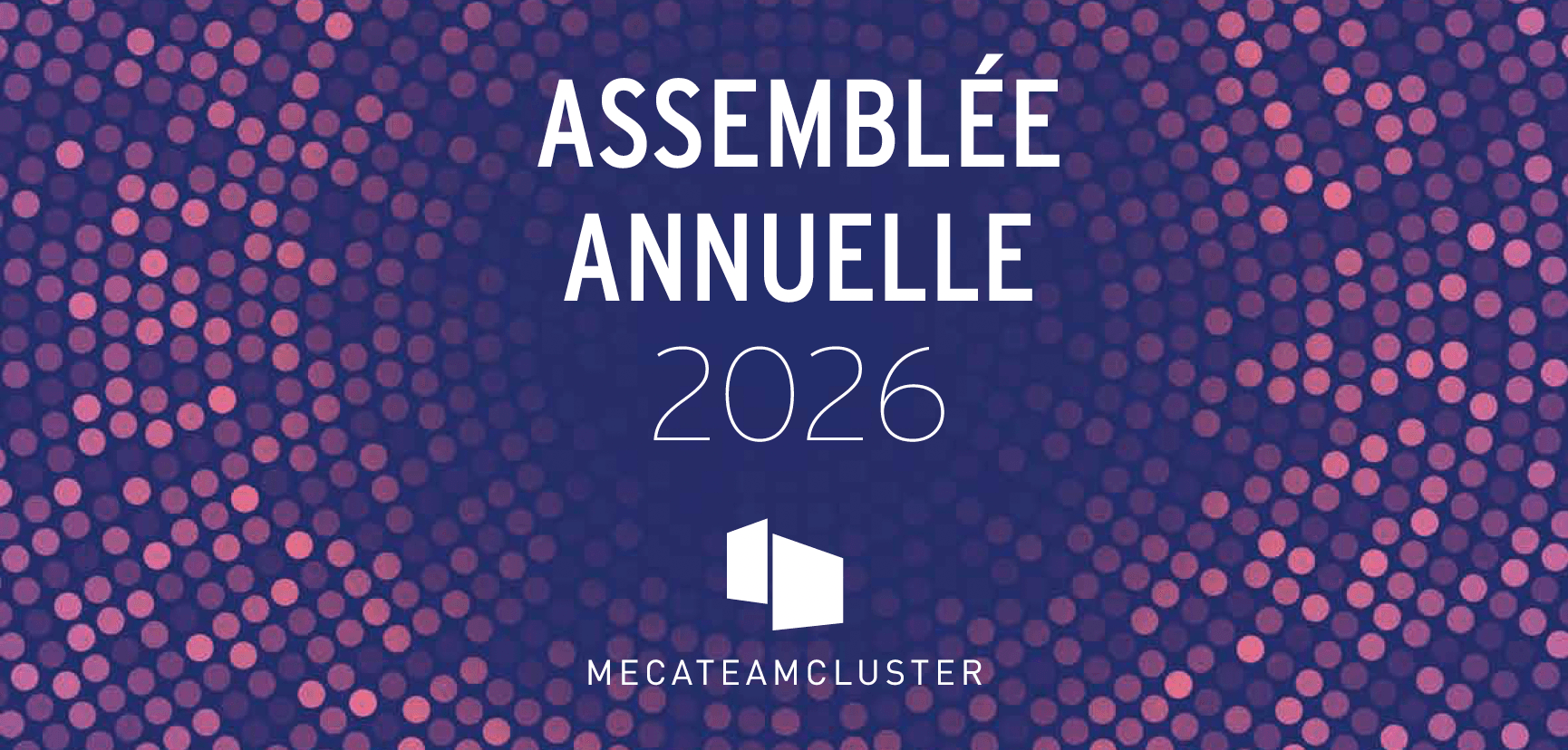 RENDEZ-VOUS À TOURS MARDI 27 JANVIER 2026 POUR L’ASSEMBLÉE ANNUELLE DE MECATEAMCLUSTER