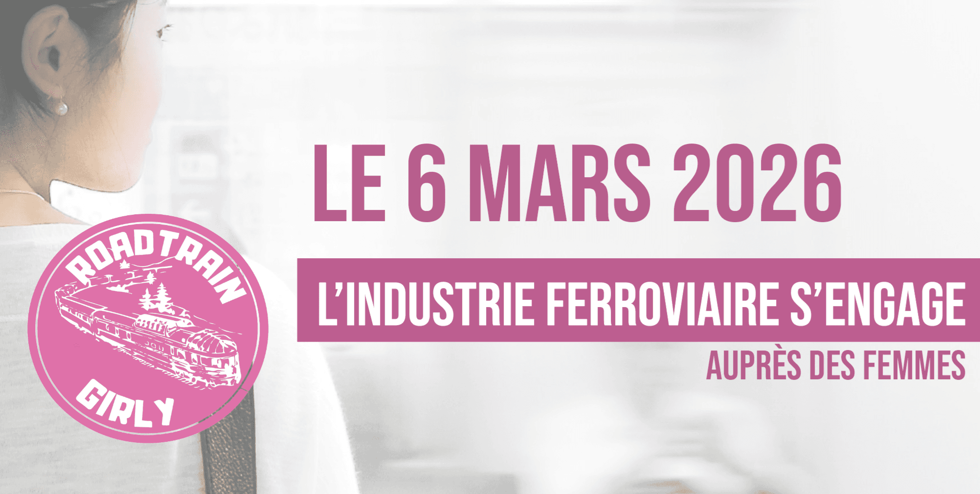 ROADTRAIN GIRLY : DEUXIÈME ÉDITION VENDREDI 6 MARS 2026